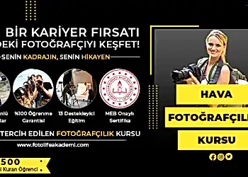 Hava Fotoğrafçılığı Kursu Fiyatları – Erken Kayıtta %50 İndirim